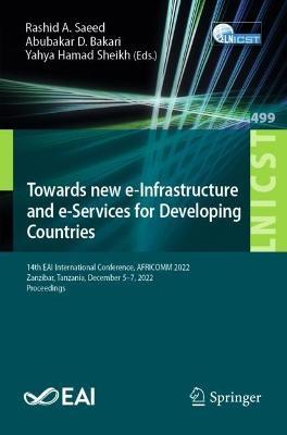 Towards new e-Infrastructure and e-Services for Developing Countries: 14th EAI International Conference, AFRICOMM 2022, Zanzibar, Tanzania, December 5-7, 2022, Proceedings - cover