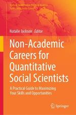 Non-Academic Careers for Quantitative Social Scientists: A Practical Guide to Maximizing Your Skills and Opportunities