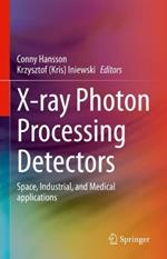 X-ray Photon Processing Detectors: Space, Industrial, and Medical applications