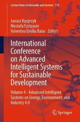 International Conference on Advanced Intelligent Systems for Sustainable Development: Volume 4 - Advanced Intelligent Systems on Energy, Environment, and Industry 4.0 - cover