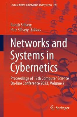 Networks and Systems in Cybernetics: Proceedings of 12th Computer Science On-line Conference 2023, Volume 2 - cover