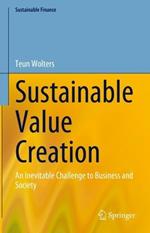 Sustainable Value Creation: An Inevitable Challenge to Business and Society