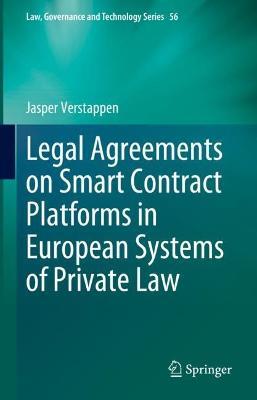 Legal Agreements on Smart Contract Platforms in European Systems of Private Law - Jasper Verstappen - cover