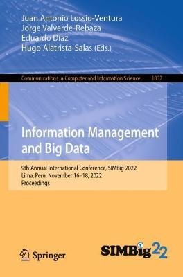 Information Management and Big Data: 9th Annual International Conference, SIMBig 2022, Lima, Peru, November 16–18, 2022, Proceedings - cover