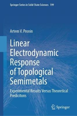 Linear Electrodynamic Response of Topological Semimetals: Experimental Results Versus Theoretical Predicitons - Artem V. Pronin - cover