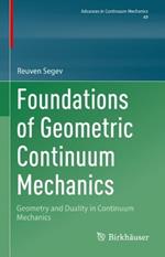 Foundations of Geometric Continuum Mechanics: Geometry and Duality in Continuum Mechanics