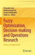 Fuzzy Optimization, Decision-making and Operations Research: Theory and Applications