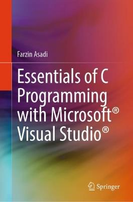 Essentials of C Programming with Microsoft® Visual Studio® - Farzin Asadi - cover