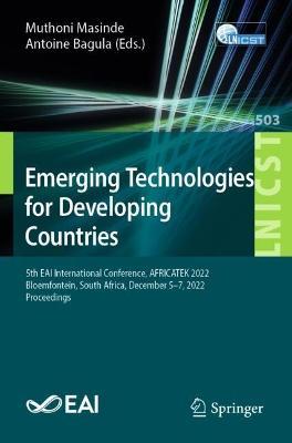 Emerging Technologies for Developing Countries: 5th EAI International Conference, AFRICATEK 2022, Bloemfontein, South Africa, December 5-7, 2022, Proceedings - cover