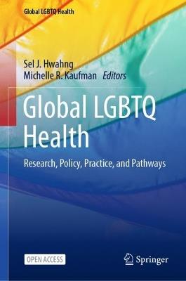 Global LGBTQ Health: Research, Policy, Practice, and Pathways - cover