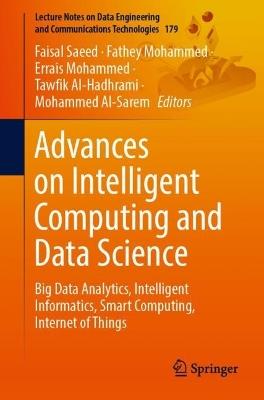 Advances on Intelligent Computing and Data Science: Big Data Analytics, Intelligent Informatics, Smart Computing, Internet of Things - cover