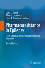 Pharmacoresistance in Epilepsy: From Genes and Molecules to Promising Therapies