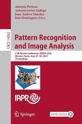 Pattern Recognition and Image Analysis: 11th Iberian Conference, IbPRIA 2023, Alicante, Spain, June 27–30, 2023, Proceedings - cover