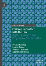 Children in Conflict with the Law: Rights, Research and Progressive Youth Justice