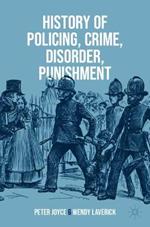 History of Policing, Crime, Disorder, Punishment