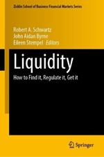 Liquidity: How to Find it, Regulate it, Get it