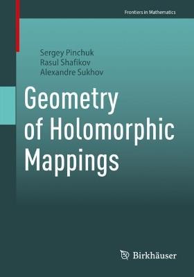 Geometry of Holomorphic Mappings - Sergey Pinchuk,Rasul Shafikov,Alexandre Sukhov - cover