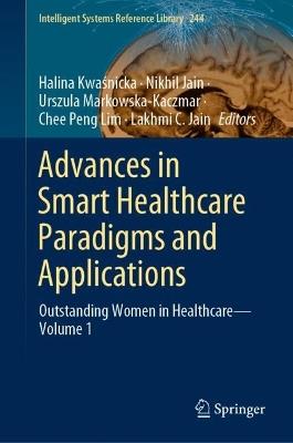 Advances in Smart Healthcare Paradigms and Applications: Outstanding Women in Healthcare—Volume 1 - cover