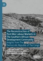The Reconstruction of Post-War Labour Markets in The Southern African Development Community: Insights from The Democratic Republic of The Congo
