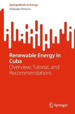 Renewable Energy in Cuba: Overview, Tutorial, and Recommendations