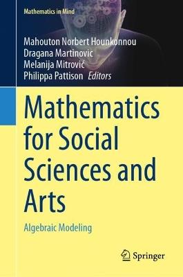 Mathematics for Social Sciences and Arts: Algebraic Modeling - cover