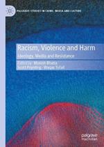 Racism, Violence and Harm: Ideology, Media and Resistance