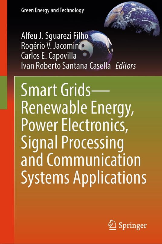 Smart Grids—Renewable Energy, Power Electronics, Signal Processing and Communication Systems Applications
