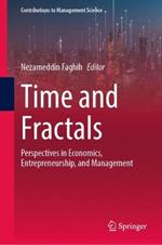 Time and Fractals: Perspectives in Economics, Entrepreneurship, and Management