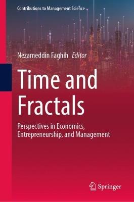 Time and Fractals: Perspectives in Economics, Entrepreneurship, and Management - cover