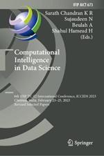 Computational Intelligence in Data Science: 6th IFIP TC 12 International Conference, ICCIDS 2023, Chennai, India, February 23–25, 2023, Revised Selected Papers