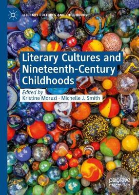 Literary Cultures and Nineteenth-Century Childhoods - cover