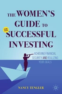 The Women's Guide to Successful Investing: Achieving Financial Security and Realizing Your Goals - Nancy Tengler - cover