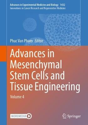 Advances in Mesenchymal Stem Cells and Tissue Engineering: Volume 4 - cover