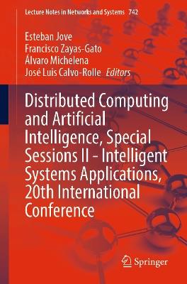 Distributed Computing and Artificial Intelligence, Special Sessions II - Intelligent Systems Applications, 20th International Conference - cover