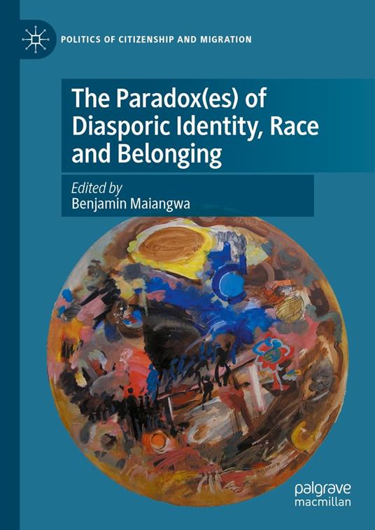 The Paradox(es) of Diasporic Identity, Race and Belonging