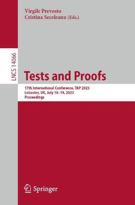 Tests and Proofs: 17th International Conference, TAP 2023, Leicester, UK, July 18–19, 2023, Proceedings - cover