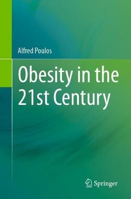 Obesity in the 21st Century - Alfred Poulos - cover