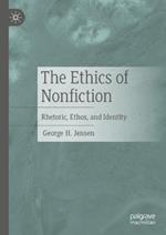 The Ethics of Nonfiction: Rhetoric, Ethos, and Identity