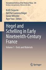 Hegel and Schelling in Early Nineteenth-Century France: Volume 1 - Texts and Materials