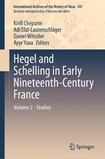 Hegel and Schelling in Early Nineteenth-Century France: Volume 2 - Studies