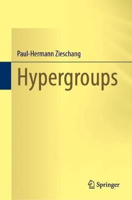 Hypergroups - Paul-Hermann Zieschang - cover