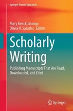 Scholarly Writing: Publishing Manuscripts That Are Read, Downloaded, and Cited