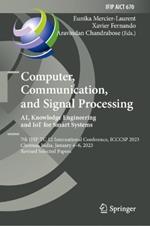 Computer, Communication, and Signal Processing. AI, Knowledge Engineering and IoT for Smart Systems: 7th IFIP TC 12 International Conference, ICCCSP 2023, Chennai, India, January 4–6, 2023, Revised Selected Papers