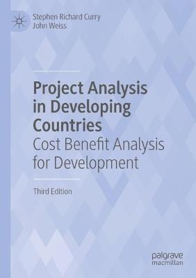 Project Analysis in Developing Countries: Cost Benefit Analysis for Development - Steve Curry,John Weiss - cover