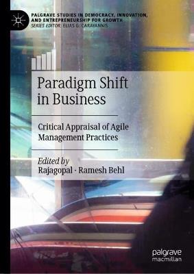 Paradigm Shift in Business: Critical Appraisal of Agile Management Practices - cover