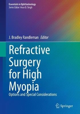 Refractive Surgery for High Myopia: Options and Special Considerations - cover