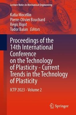 Proceedings of the 14th International Conference on the Technology of Plasticity - Current Trends in the Technology of Plasticity: ICTP 2023 - Volume 2 - cover