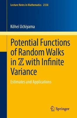 Potential Functions of Random Walks in Z with Infinite Variance: Estimates and Applications - Kôhei Uchiyama - cover