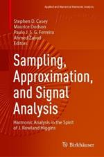 Sampling, Approximation, and Signal Analysis: Harmonic Analysis in the Spirit of J. Rowland Higgins