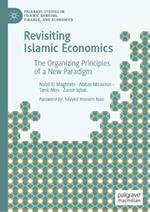 Revisiting Islamic Economics: The Organizing Principles of a New Paradigm